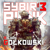 Audiobook Sybirpunk. Tom 3  - autor Michał Gołkowski   - czyta Michał Gołkowski