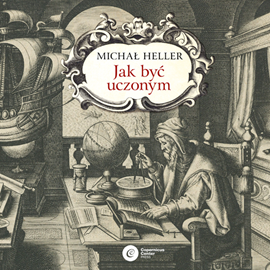 Audiobook Jak być uczonym  - autor Michał Heller   - czyta Stanisław Biczysko