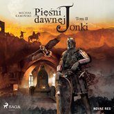 Audiobook Pieśni dawnej Jonki. Tom II  - autor Michał Kamiński   - czyta Mateusz Drozda