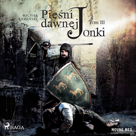 Audiobook Pieśni dawnej Jonki. Tom III  - autor Michał Kamiński   - czyta Mateusz Drozda
