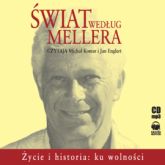 Audiobook Świat według Mellera. Życie i historia: ku wolności  - autor Michał Komar   - czyta zespół aktorów