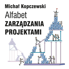 Audiobook Alfabet zarządzania projektami  - autor Michał Kopczewski   - czyta Michał Kopczewski