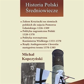 Audiobook Zakon Krzyżacki na ziemiach polskich do pokoju kaliskiego 1226-1348  - autor Michał Kopczyński   - czyta Karol Stempkowski