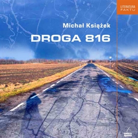 Audiobook Droga 816  - autor Michał Książek   - czyta Maciej Więckowski