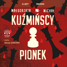 Audiobook Pionek  - autor Małgorzata Kuźmińska;Michał Kuźmiński   - czyta Janusz Zadura