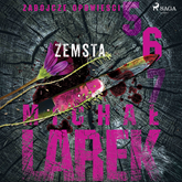 Audiobook Zabójcze opowieści 6: Zemsta  - autor Michał Larek   - czyta Dariusz Bilski