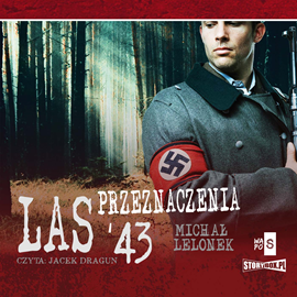 Audiobook Las przeznaczenia '43  - autor Michał Lelonek   - czyta Jacek Dragun