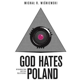 Audiobook God Hates Poland  - autor Michał R. Wiśniewski   - czyta Maciej Więckowski