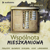 Audiobook Wspólnota mieszkaniowa  - autor Jiří Havelka   - czyta zespół aktorów