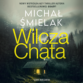 Audiobook Wilcza Chata  - autor Michał Śmielak   - czyta Janusz Zadura
