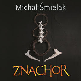 Audiobook Znachor  - autor Michał Śmielak   - czyta Wojciech Masiak