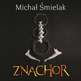 Audiobook Znachor  - autor Michał Śmielak   - czyta Wojciech Masiak