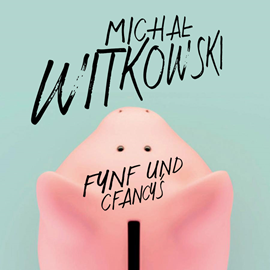Audiobook Fynf und cfancyś  - autor Michał Witkowski   - czyta Michał Witkowski