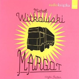 Audiobook Margot  - autor Michał Witkowski   - czyta Michał Witkowski