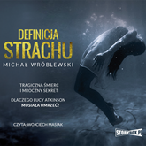 Audiobook Definicja strachu  - autor Michał Wróblewski   - czyta Wojciech Masiak