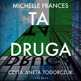 Audiobook Ta druga  - autor Michelle Frances   - czyta Aneta Todorczuk