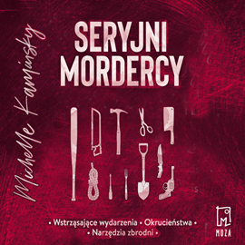 Audiobook Seryjni mordercy  - autor Michelle Kaminsky   - czyta Krzysztof Plewako-Szczerbiński