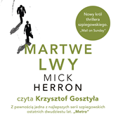 Audiobook Martwe lwy  - autor Mick Herron   - czyta Krzysztof Gosztyła