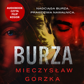 Audiobook Burza  - autor Mieczysław Gorzka   - czyta Filip Kosior