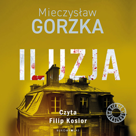 Audiobook Iluzja  - autor Mieczysław Gorzka   - czyta Filip Kosior