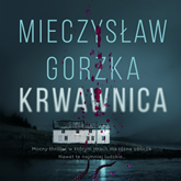 Audiobook Krwawnica  - autor Mieczysław Gorzka   - czyta Filip Kosior