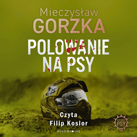 Audiobook Polowanie na psy  - autor Mieczysław Gorzka   - czyta Filip Kosior