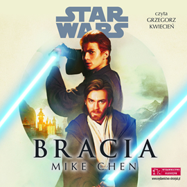 Audiobook Star Wars. Bracia  - autor Mike Chen   - czyta Grzegorz Kwiecień