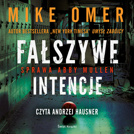 Audiobook Fałszywe intencje  - autor Mike Omer   - czyta Andrzej Hausner