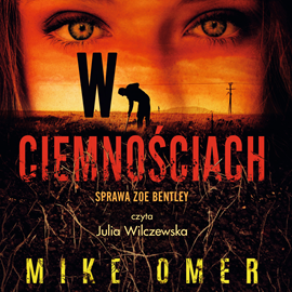 Audiobook W ciemnościach  - autor Mike Omer   - czyta Julia Wilczewska