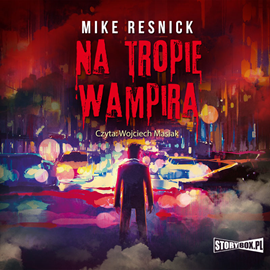 Audiobook Na tropie wampira  - autor Mike Resnick   - czyta Wojciech Masiak