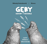 Audiobook Gęby, dzioby i nochale  - autor Mikołaj Golachowski   - czyta Wiktor Zborowski