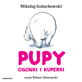 Audiobook Pupy, ogonki i kuperki  - autor Mikołaj Golachowski   - czyta Wiktor Zborowski