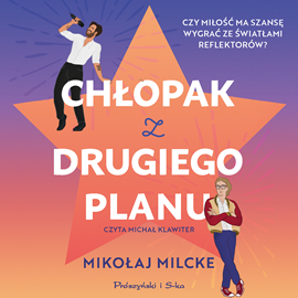 Audiobook Chłopak z drugiego planu  - autor Mikołaj Milcke   - czyta Michał Klawiter