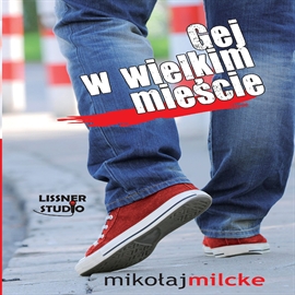 Audiobook Gej w wielkim mieście  - autor Mikołaj Milcke   - czyta Zbigniew Borek