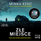 Audiobook Złe miejsce  - autor Minka Kent   - czyta Lena Schimscheiner
