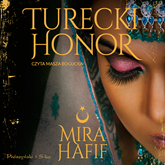 Audiobook Turecki honor  - autor Mira Hafif   - czyta Masza Bogucka