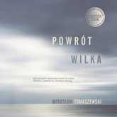 Audiobook Powrót Wilka  - autor Mirosław Tomaszewski   - czyta Mirosław Baka