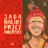 Audiobook Jadą Haliki przez Ameryki  - autor Mirosław Wlekły   - czyta Maciej Stuhr