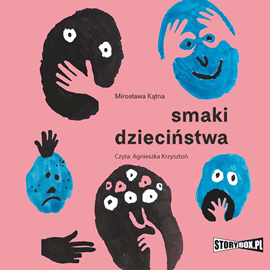 Audiobook Smaki dzieciństwa  - autor Mirosława Kątna   - czyta Agnieszka Krzysztoń