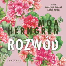 Audiobook Rozwód  - autor Moa Herngren   - czyta zespół aktorów
