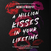 Audiobook A Million Kisses in Your Lifetime  - autor Monica Murphy   - czyta Daria Brudnias