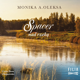 Audiobook Spacer nad rzeką  - autor Monika A. Oleksa   - czyta Ilona Chojnowska