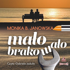 Audiobook Mało brakowało  - autor Monika B. Janowska   - czyta Gabriela Jaskuła