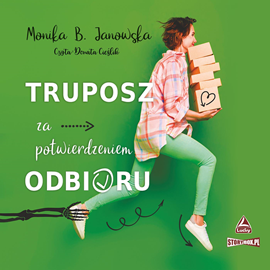 Audiobook Truposz za potwierdzeniem odbioru  - autor Monika B. Janowska   - czyta Donata Cieślik