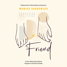 Audiobook Friend  - autor Monika Dąbrowska   - czyta Aleksandra Mazoń