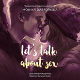 Audiobook Let's Talk About Sex  - autor Monika Dąbrowska   - czyta Nikodem Kasprowicz