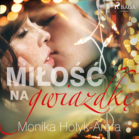 Audiobook Miłość na Gwiazdkę  - autor Monika Hołyk Arora   - czyta Joanna Gajór
