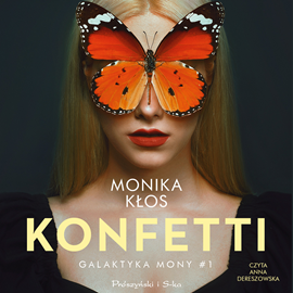 Audiobook Konfetti  - autor Monika Kłos   - czyta Anna Dereszowska