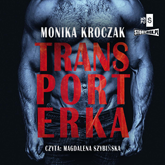 Audiobook Transporterka  - autor Monika Kroczak   - czyta Magdalena Szybińska
