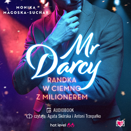 Audiobook Mr Darcy. Randka w ciemno z milionerem  - autor Monika Magoska-Suchar   - czyta zespół aktorów